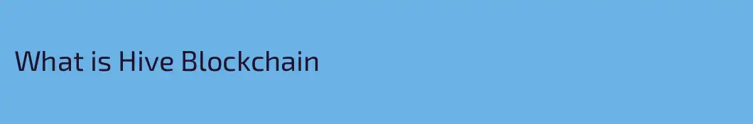 What is Hive Blockchain